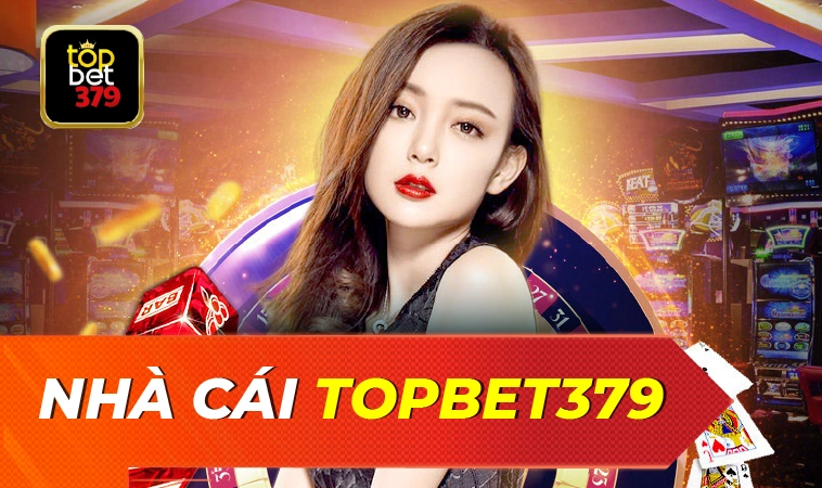 TOPBET379 - Nhà Cái TopBet379 - Địa Chỉ Cá Cược Hàng Đầu